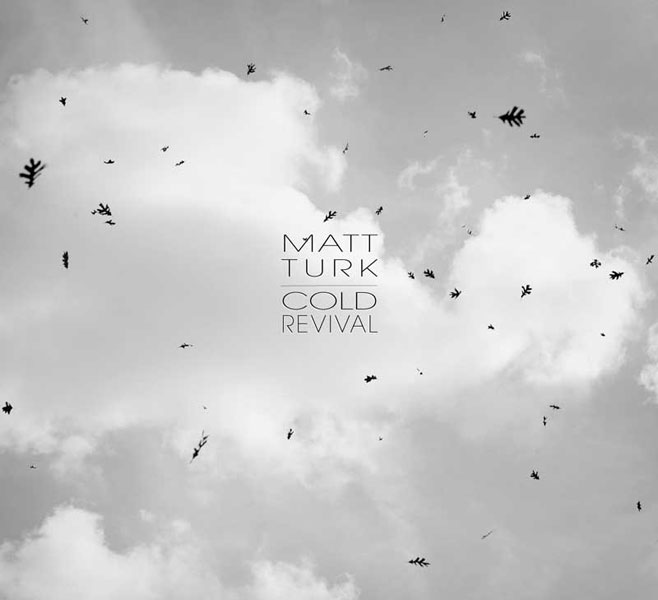 Matt Turk - Cold Revival