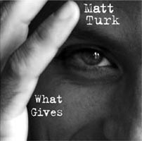 Matt Turk - What Gives